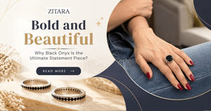 Bold and Beautiful: Why Black Onyx Is the Ultimate Statement Piece
